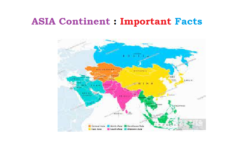 Gk facts : 20 Interesting facts or general knowledge related to Asia Continent