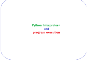 Python Interpreter and program execution