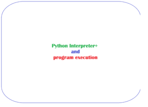 Python Interpreter and program execution