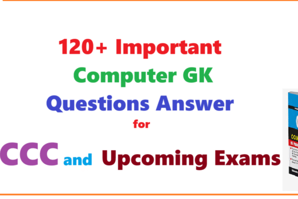 CCC 120 Important MCQs Computer gk Questions in Hindi CCC 120 Important MCQs in Hindi 120+ Important Computer GK Questions Answer for CCC and Upcoming Exams